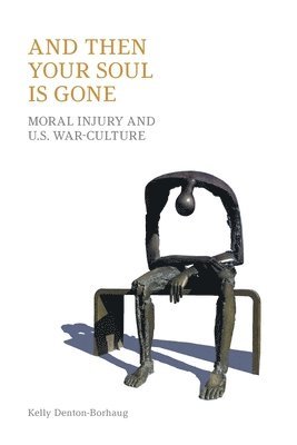 Kelly Denton-Borhaug, Equinox Publishing - And Then Your Soul Is Gone, Häftad