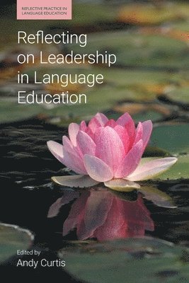 Andy Curtis - Reflecting on Leadership in Language Education, Häftad