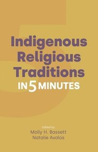 bokomslag Indigenous Religious Traditions in 5 Minutes