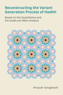 bokomslag Reconstructing the Variant Generation Process of Hadith