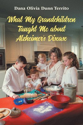 bokomslag What My Grandchildren Taught Me about Alzheimer's Disease