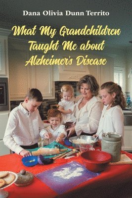 What My Grandchildren Taught Me about Alzheimer's Disease 1