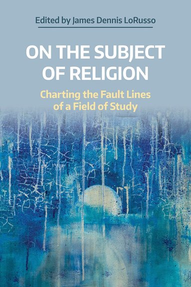 James Dennis LoRusso - On the Subject of Religion, Häftad