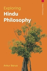 bokomslag Exploring Hindu Philosophy