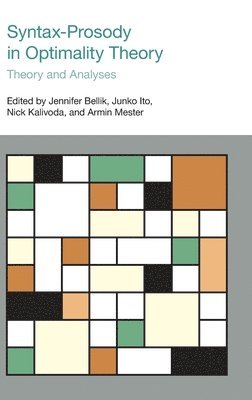 Jennifer Bellik, Junko Ito, Nick Kalivoda, Armin Mester - Syntax-Prosody in Optimality Theory, Inbunden
