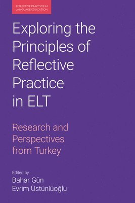 bokomslag Exploring the Principles of Reflective Practice in ELT