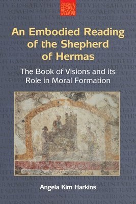 An Embodied Reading of the Shepherd of Hermas 1