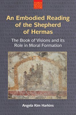 Angela Kim Harkins - Embodied Reading of the Shepherd of Hermas, Häftad