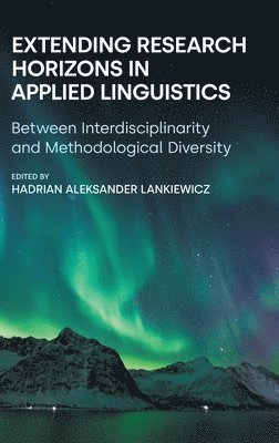 Hadrian Aleksander Lankiewicz - Extending Research Horizons in Applied Linguistics, Inbunden