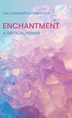 Ian Alexander Cuthbertson - Enchantment, Inbunden