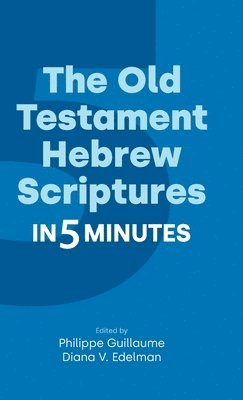 Philippe Guillaume, Diana Edelman, Diana V. Edelman - Old Testament Hebrew Scriptures in Five Minutes, Inbunden
