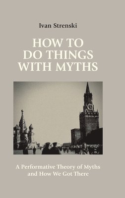 bokomslag How to Do Things with Myths