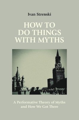 bokomslag How to Do Things with Myths