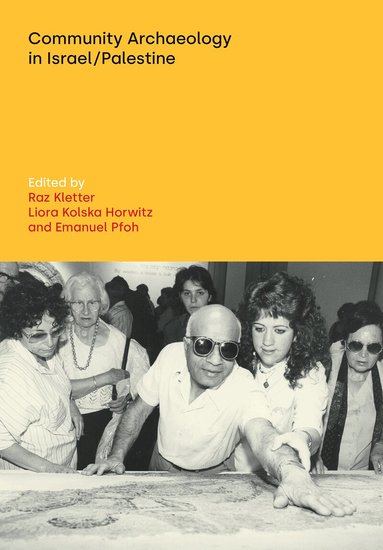 Raz Kletter, Liora Kolska Horwitz, Emanuel Pfoh - Community Archaeology in Israel/Palestine, Inbunden