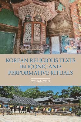 Korean Religious Texts in Iconic and Performative Rituals 1