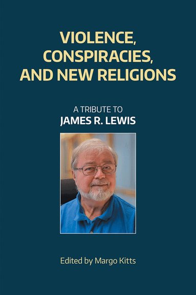 Equinox Publishing, Margo Kitts - Violence, Conspiracies, and New Religious Movements, Inbunden