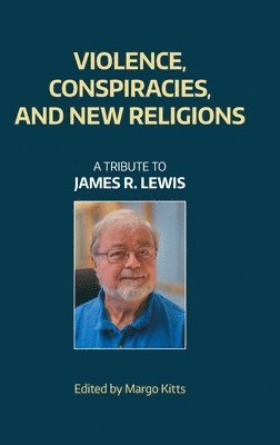 Violence, Conspiracies, and New Religious Movements 1