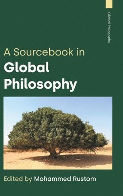 Mohammed Rustom - Sourcebook in Global Philosophy, Häftad