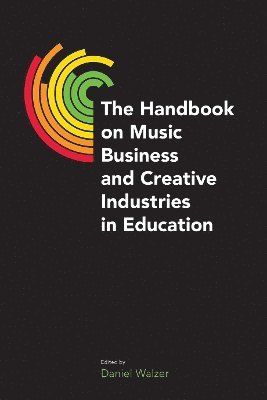 Daniel Walzer - Handbook on Music Business and Creative Industries in Education, Inbunden