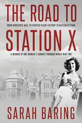 Sarah Baring - Road to Station X, Häftad