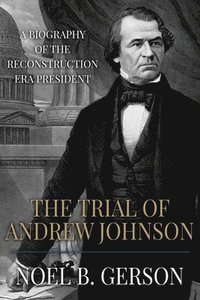 bokomslag The Trial of Andrew Johnson