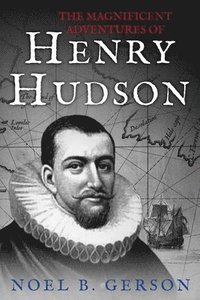bokomslag The Magnificent Adventures of Henry Hudson