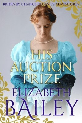 Elizabeth Bailey - His Auction Prize, Häftad