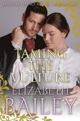 Elizabeth Bailey - Taming The Vulture, Häftad