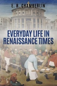 bokomslag Everyday Life in Renaissance Times