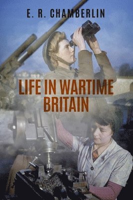 E R Chamberlin - Life in Wartime Britain, Häftad