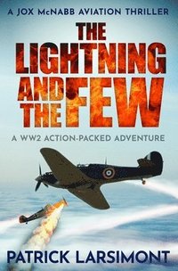 bokomslag The Lightning and the Few: A WWII action-packed adventure