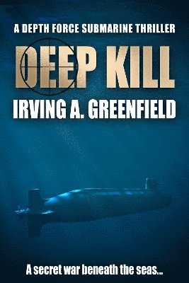 Irving A. Greenfield, Irving a. Greenfield, Irving A Greenfield - Deep Kill, Häftad