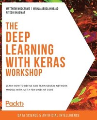 bokomslag The Deep Learning with Keras Workshop