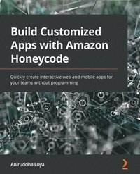 bokomslag Build Customized Apps with Amazon Honeycode