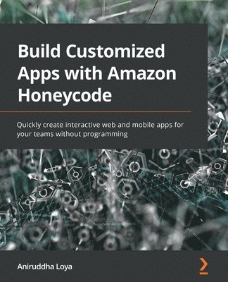 bokomslag Build Customized Apps with Amazon Honeycode