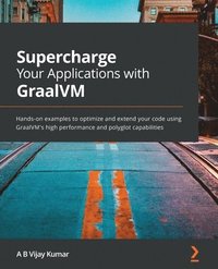 bokomslag Supercharge Your Applications with GraalVM