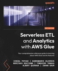 bokomslag Serverless ETL and Analytics with AWS Glue