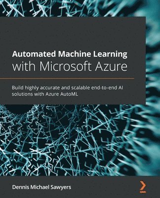 bokomslag Automated Machine Learning with Microsoft Azure