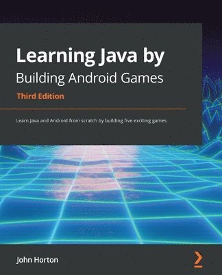 Learning Java by Building Android Games 1