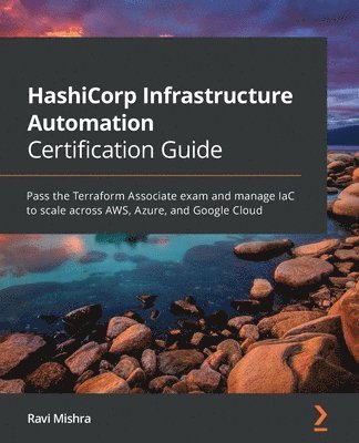 HashiCorp Infrastructure Automation Certification Guide 1