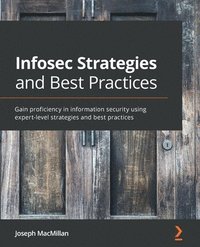 bokomslag Infosec Strategies and Best Practices