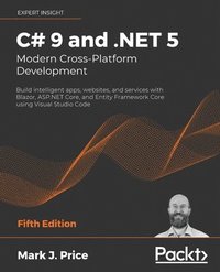 bokomslag C# 9 and .NET 5  Modern Cross-Platform Development