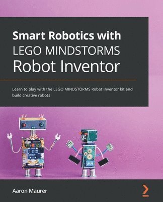 bokomslag Smart Robotics with LEGO MINDSTORMS Robot Inventor