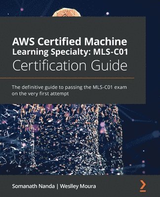 AWS Certified Machine Learning Specialty: MLS-C01 Certification Guide 1