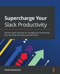 bokomslag Supercharge Your Slack Productivity