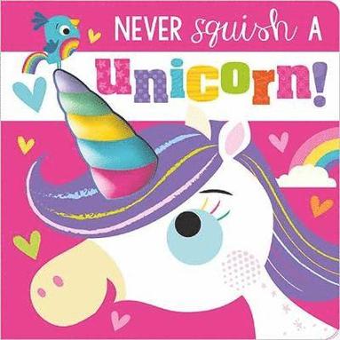 bokomslag Never Squish a Unicorn!
