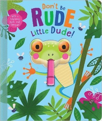 Don't Be Rude, Little Dude! 1