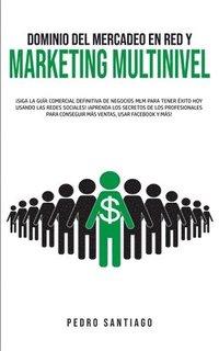 bokomslag Dominio del Mercadeo en red y Marketing Multinivel