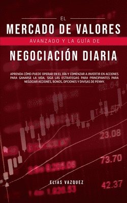 bokomslag El Mercado de Valores Avanzado y la Gua de Negociacin Diaria