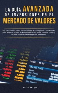 bokomslag La Gua Avanzada de Inversiones en el Mercado de Valores